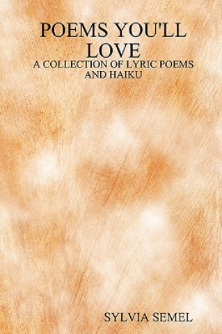 Kniha Poems You'LL Love: A Collection of Lyric Poems and Haiku SYLVIA SEMEL