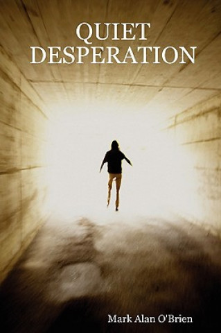 Knjiga Quiet Desperation Mark Alan O'Brien