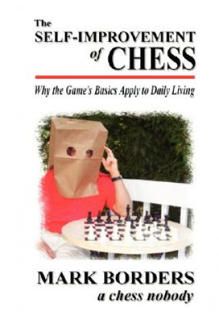 Könyv Self-Improvement of Chess Mr. Mark Borders