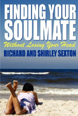 Книга Finding Your Soulmate Without Losing Your Head Shirley Sexton