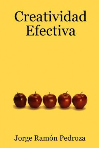 Kniha Creatividad Efectiva Jorge Ramon Pedroza