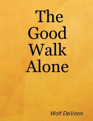 Knjiga Good Walk Alone Wolf DeVoon