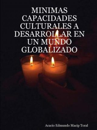 Libro Minimas Capacidades Culturales A Desarrollar En UN Mundo Globalizado Acacio Edmundo Macip Toral