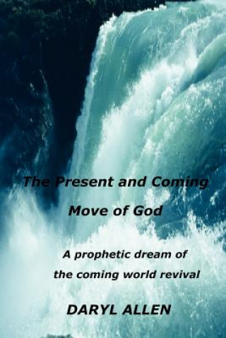 Livre Present and Coming Move of God Daryl Allen