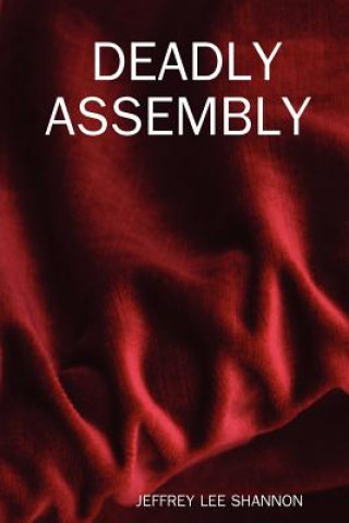 Knjiga Deadly Assembly JEFFREY LEE SHANNON