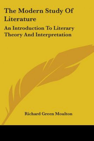 Kniha Modern Study Of Literature Richard Green Moulton