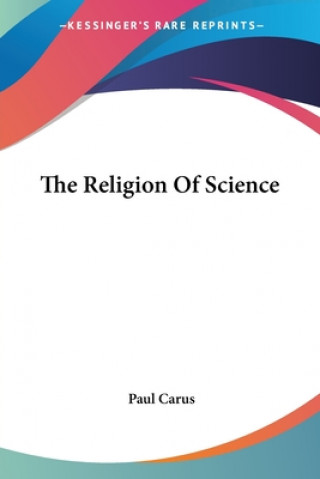 Kniha The Religion Of Science Paul Carus