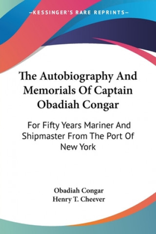 Könyv Autobiography And Memorials Of Captain Obadiah Congar Henry T. Cheever