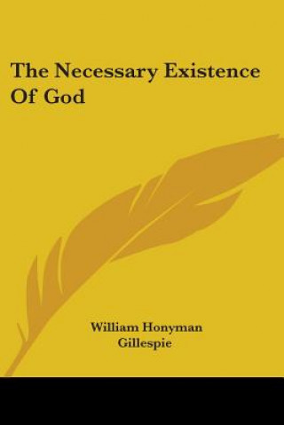Kniha The Necessary Existence Of God William Honyman Gillespie
