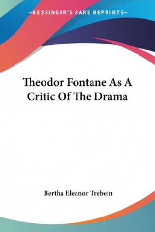 Carte Theodor Fontane As A Critic Of The Drama Eleanor Trebein Bertha
