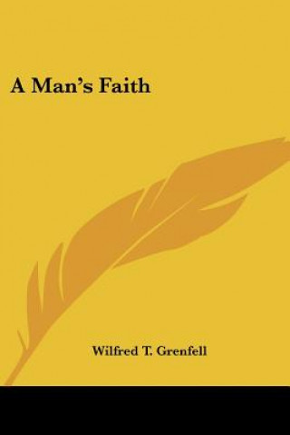 Book A Man's Faith Wilfred T. Grenfell