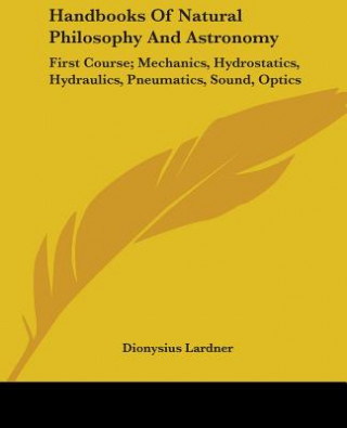 Carte Handbooks Of Natural Philosophy And Astronomy Dionysius Lardner