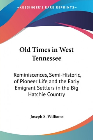 Książka Old Times In West Tennessee Joseph S. Williams