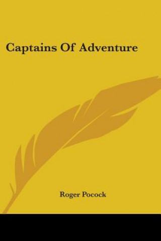 Kniha Captains Of Adventure Roger Pocock
