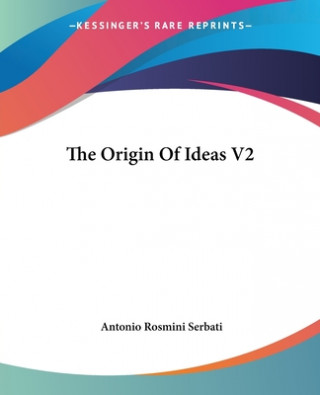 Kniha The Origin Of Ideas V2 Antonio Rosmini Serbati