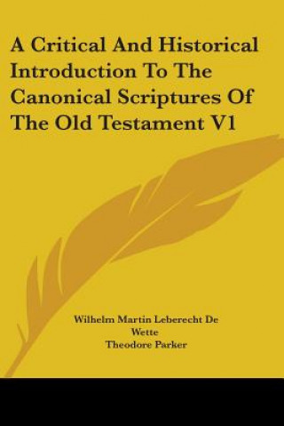 Książka Critical And Historical Introduction To The Canonical Scriptures Of The Old Testament V1 Wilhelm Martin Leberecht De Wette