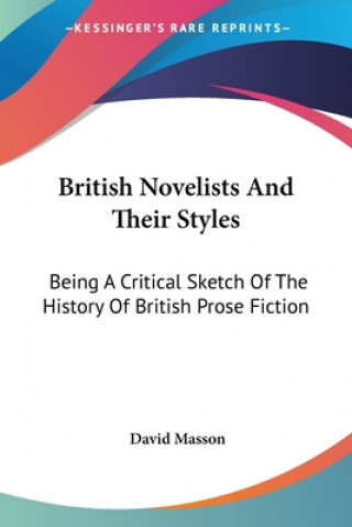 Kniha British Novelists And Their Styles David Masson