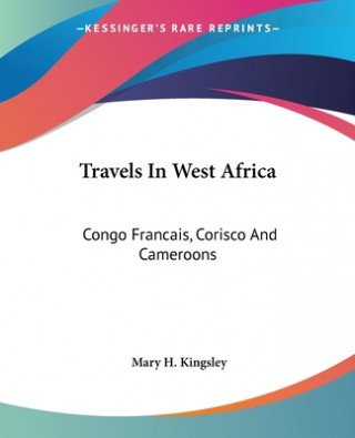 Carte Travels In West Africa Mary H. Kingsley