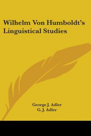 Libro Wilhelm Von Humboldt's Linguistical Studies G. J. Adler