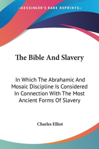 Kniha Bible And Slavery Charles Elliot