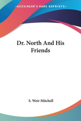 Carte Dr. North And His Friends S. Weir Mitchell