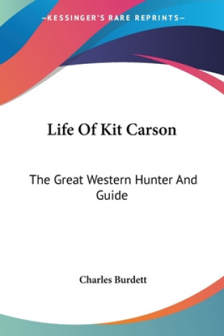 Carte Life Of Kit Carson Charles Burdett