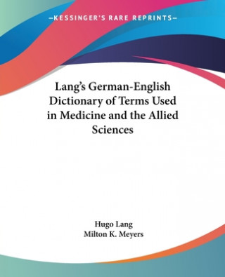 Buch Lang's German-English Dictionary Of Terms Used In Medicine And The Allied Sciences Hugo Lang