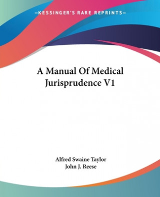 Kniha A Manual Of Medical Jurisprudence V1 Alfred Swaine Taylor