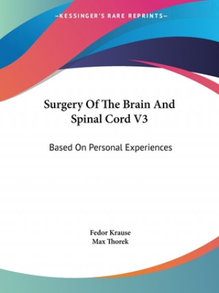 Kniha Surgery Of The Brain And Spinal Cord V3 Fedor Krause