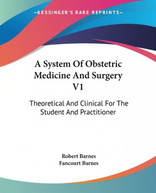 Könyv System Of Obstetric Medicine And Surgery V1 Fancourt Barnes