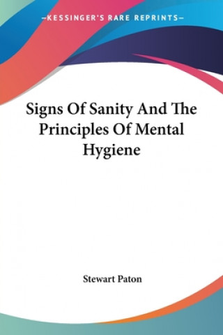 Kniha Signs Of Sanity And The Principles Of Mental Hygiene Paton Stewart