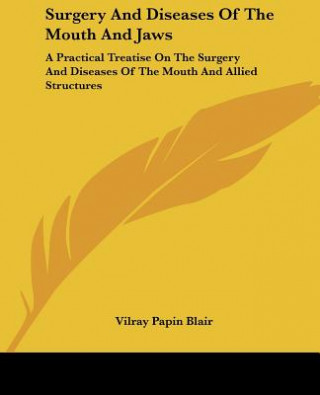 Kniha Surgery And Diseases Of The Mouth And Jaws Vilray Papin Blair