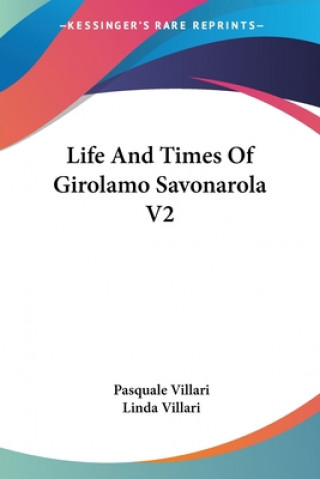 Carte Life And Times Of Girolamo Savonarola V2 Pasquale Villari