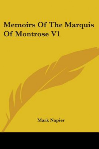 Carte Memoirs Of The Marquis Of Montrose V1 Mark Napier