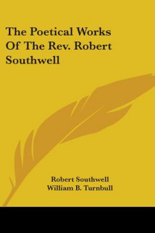 Carte The Poetical Works Of The Rev. Robert Southwell Robert Southwell