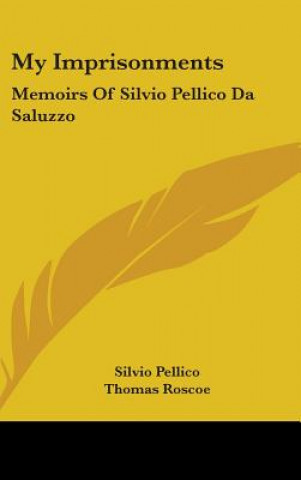 Kniha My Imprisonments Silvio Pellico