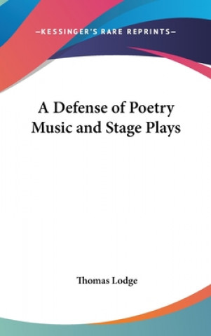 Kniha Defense of Poetry Music and Stage Plays Thomas Lodge