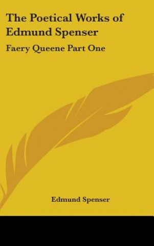 Könyv Poetical Works of Edmund Spenser Edmund Spenser