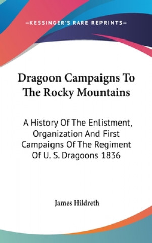 Książka Dragoon Campaigns To The Rocky Mountains James Hildreth