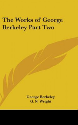 Könyv Works of George Berkeley Part Two George Berkeley