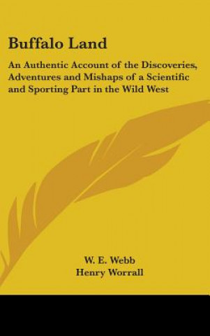 Kniha Buffalo Land W. E. Webb