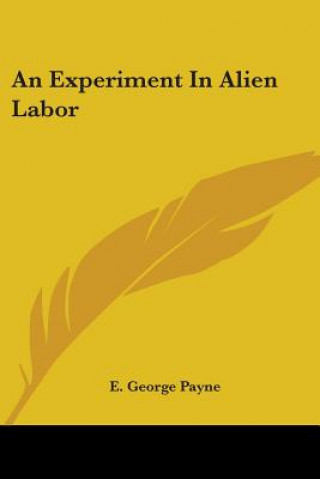 Book Experiment In Alien Labor George Payne E.