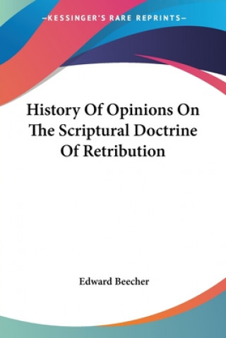 Könyv HISTORY OF OPINIONS ON THE SCRIPTURAL DO EDWARD BEECHER