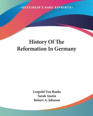 Carte HISTORY OF THE REFORMATION IN GERMANY LEOPOLD VON RANKE