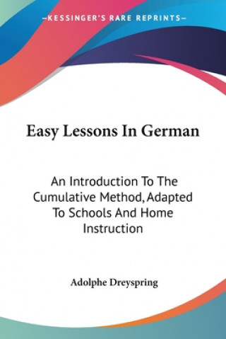 Carte EASY LESSONS IN GERMAN: AN INTRODUCTION ADOLPHE DREYSPRING