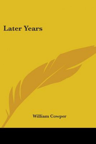 Kniha Later Years William Cowper