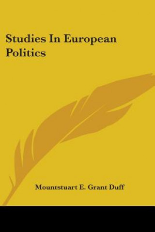 Carte Studies In European Politics Mountstuart E. Grant Duff
