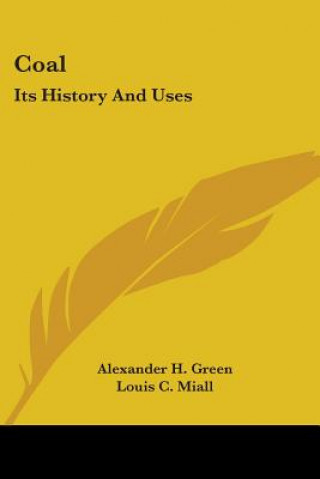 Boek COAL: ITS HISTORY AND USES ALEXANDER H. GREEN