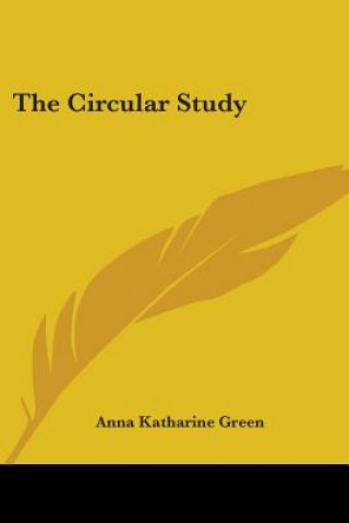 Knjiga Circular Study Anna Katharine Green