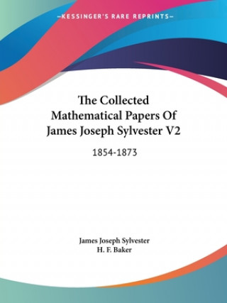 Kniha THE COLLECTED MATHEMATICAL PAPERS OF JAM JAMES JOS SYLVESTER